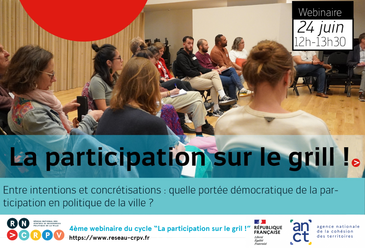 La Participation sur le grill #4 : Entre intentions et concrétisations : quelle portée démocratique de la participation en politique de la ville ?